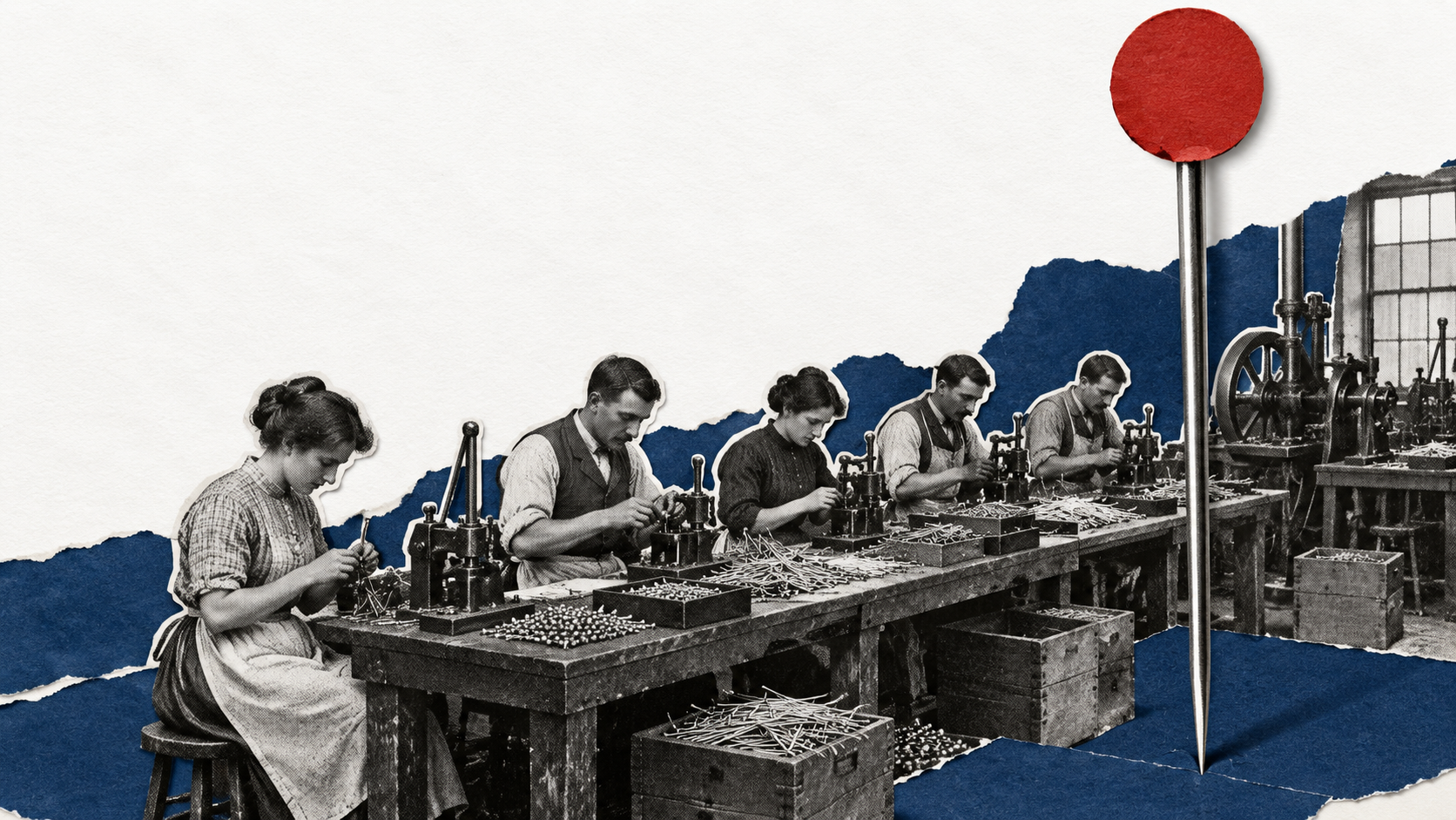 Editorial collage: workers at a long workshop bench making pins, beside them a giant pin taller than a man whose head is a red paper circle.